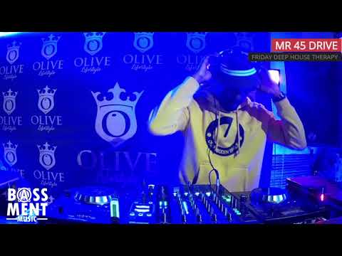MR 45 DRIVE,  LIVE - FRIDAY DEEP HOUSE THERAPY