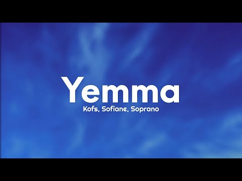 Kofs, Sofiane & Soprano - Yemma (Paroles/Lyrics)
