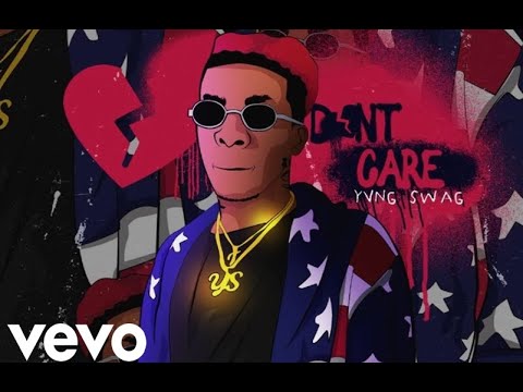 Yvng Swag - Don't Care [OFFICIAL AUDIO]