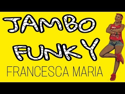 JAMBO FUNKY - FRANCESCA MARIA | MICHELLE VO | ZUMBA FITNESS | Dance Workout