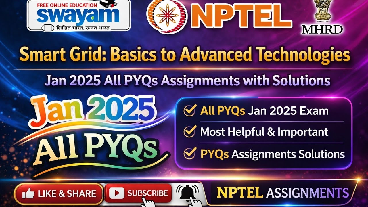 Smart Grid:Basics to Advanced Technologies 2025All PYQ Assignments with Solution#2025 #NPTEL Course