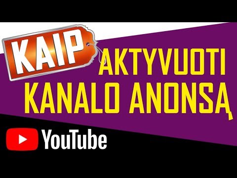 Kaip aktyvuoti kanalo anonsą YouTube | Kanalo treileris (trailer)