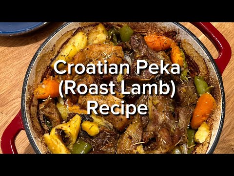 Croatian Peka (Roast Lamb)