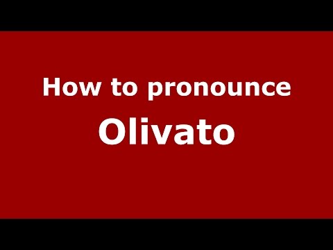 How to pronounce Olivato