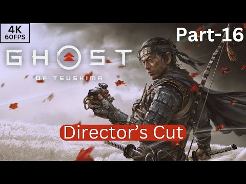 GHOST OF TSUSHIMA Gameplay Walkthrough Part-16 (PC Director's cut 4K 60FPS, No Commentary)