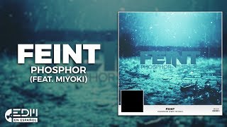 [Lyrics] Feint - Phosphor (feat. Miyoki) [Letra en español]