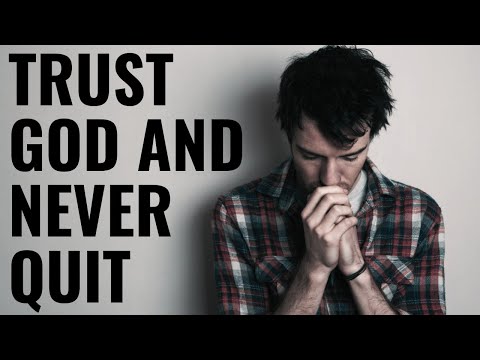 TRUST GOD AND NEVER QUIT | God Is In Control - 1 Hour Powerful Christian Motivation