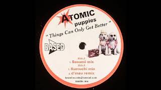 Atomic Puppies - Things Can Only Get Better (Dizzy Deejays Remix)