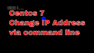 Change IP Address on Centos 7 via Command line