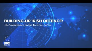 Building-up Irish Defence: The Commission on the Defence Forces