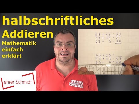 halbschriftliches Addieren | Mathematik - einfach erklärt  | Lehrerschmidt