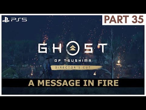 A MESSAGE IN FIRE Ghost of Tsushima Walkthrough Gameplay Part 35 - [PS5]