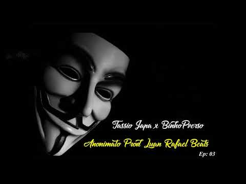 Tassio Japa x Binho Pverso - Anonimato Prod LuanNoBeat