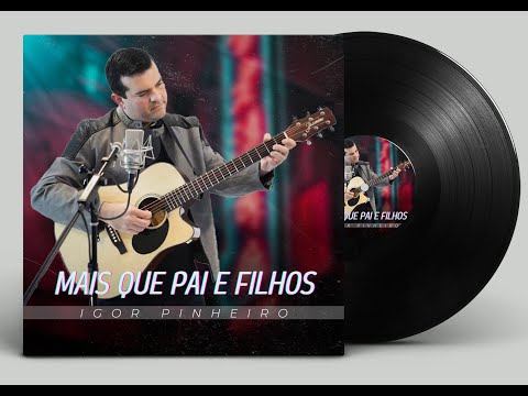 Mais Que Pai E Filhos - Igor Pinheiro