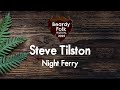 Steve Tilston : Night Ferry (Live At Beardy Folk Festival)