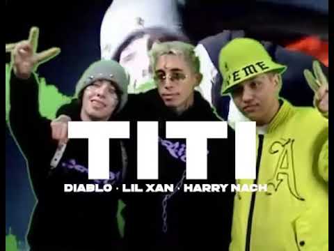 TITI Video Oficial (DIABLO,LIL XAN,HARRY NACH) Coming Soon