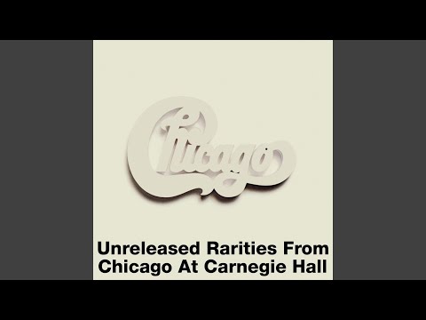 Videoclip de South California Purples (Live at Carnegie Hall, New York, NY, April 5-10, 1971) — Chicago