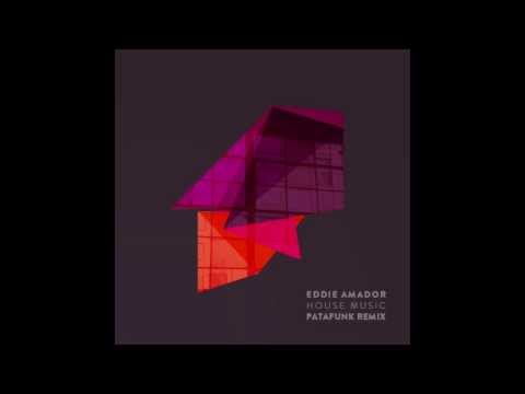 Eddie Amador - House Music (Patafunk Remix)