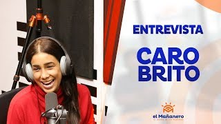 Entrevista a Caro Brito en El Mañanero