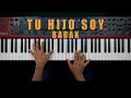 Tu Hijo Soy - Barak [Piano Cover]