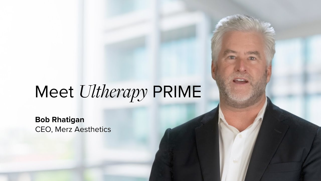 Meet Ultherapy PRIME: Our next-generation ultrasound platform ⏐ Bob Rhatigan, CEO, Merz Aesthetics