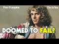 Why Peter Frampton Had Nowhere to Go But Down With 'I'm in You'