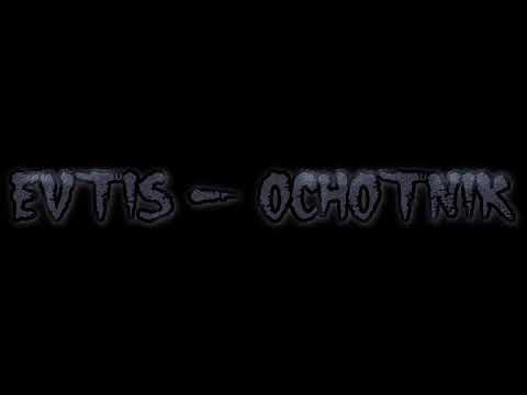 Evtis - Ochotnik |OD TYŁU|