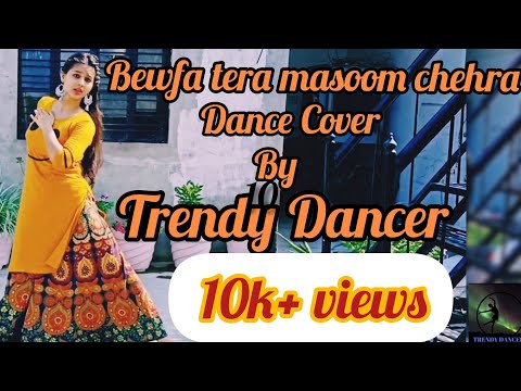 Bewafa Tera Masoom Chehara || Prepared By Trendy Dancer || Jubin Nautiyal 