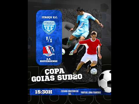 COPA GOIÁS SUB20 1° RODADA - ITAUÇU X A.A. RIOVERDENSE