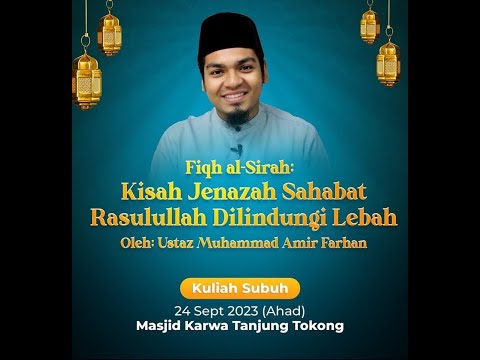 Kuliah Subuh | Fiqh Al Sirah: Kisah Jenazah Sahabat Rasulullah Dilindungi Lebah | Ustaz Amir Farhan