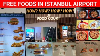 FREE FOODS IN ISTANBUL AIRPORT FOR PASSENGERS | HOW? | At The Food Court Infront