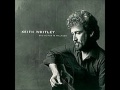 Keith Whitley - Somewhere Between