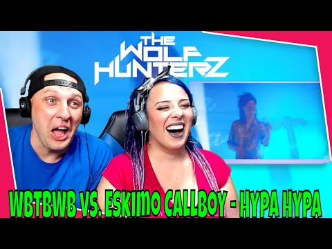 WBTBWB vs. Eskimo Callboy - Hypa Hypa (OFFICIAL VIDEO) THE WOLF HUNTERZ Reactions