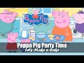 Peppa Pig Party Time Let S Make A Cake IPad App From The App Store