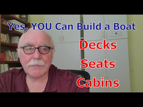 Yes, YOU Can Build a Boat - Decks, Seats, and Cabins
