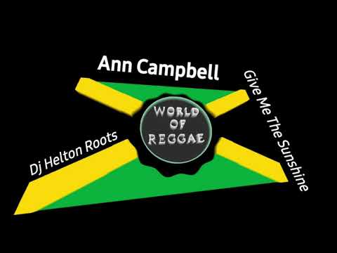 Ann Campbell - Give Me The Sunshine   Reggae Roots _ Recordações