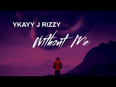 Without me - Ykayy x ​⁠J Rizzy
