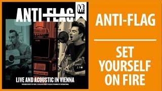 Anti-Flag - &quot;Set Yourself On Fire&quot; (Live And Acoustic In Vienna // Uncle M)