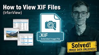 How to View XIF Files (IrfanView)