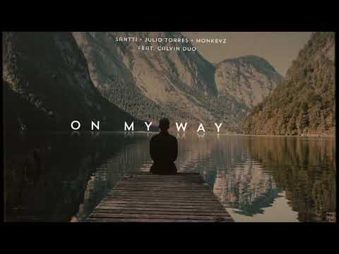 Santti, Julio Torres, Monkeyz feat. Calvin Duo - On My Way