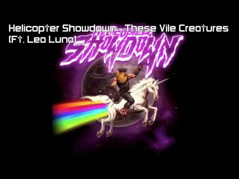 Helicopter Showdown Ft. Lea Luna - These Vile Creatures [HD]
