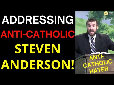 Anti Catholic!! (Pastor Anderson and Anti-Catholic Arguments)