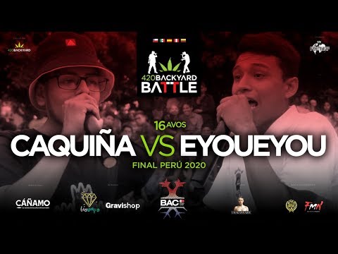 CAQUIÑA vs EYOUEYOU. 16avos. Final Perú 420 Backyard Battle 2020.