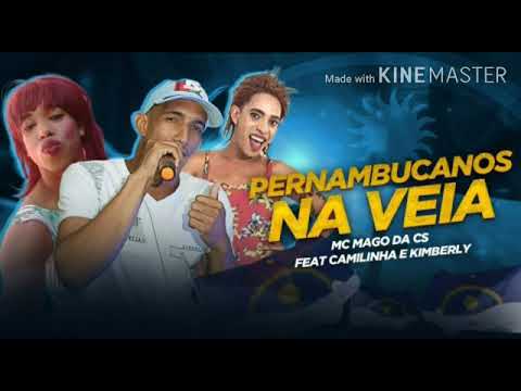 MC mago da CS feat Camilinha e Kimberly - Pernambucanos na veia