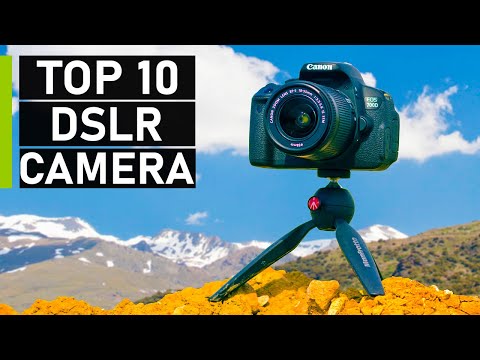 Top 10 Best DSLR Cameras