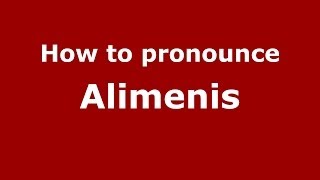 How to pronounce Alimenis