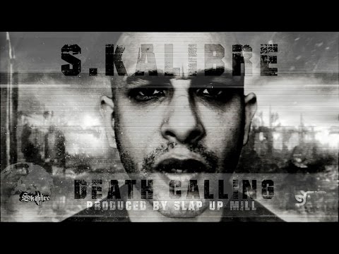 S.KALIBRE - DEATH CALLING (PRODUCED BY SLAP UP MILL)