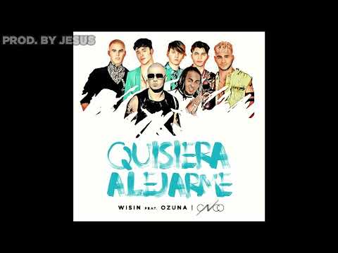 Wisin Ft. Ozuna & CNCO - Quisiera Alejarme (Full Versión)