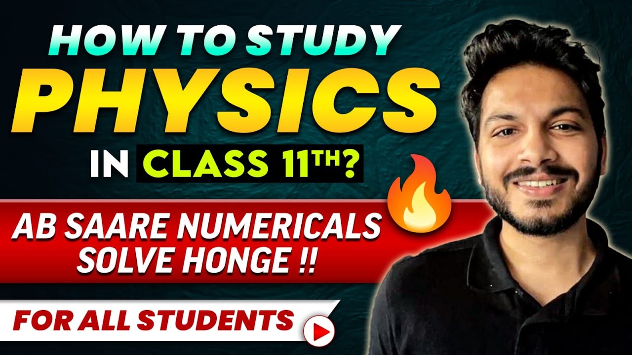 How to Study Physics in Class 11th? Ab Saare Numericals Solve Honge !! 🔥