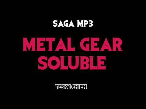 [SAGA MP3] Metal Gear Soluble - Intégral ( par tesk1chien )
